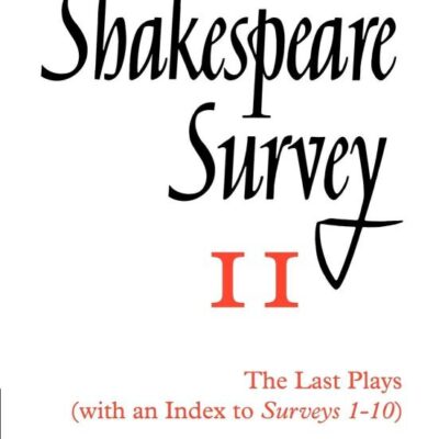 Shakespeare Survey: Volume 11: The Last Plays (with an Index to Surveys 1-10): With Index 1-10