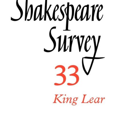 Shakespeare Survey: Volume 33: King Lear