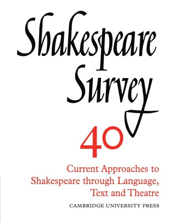 Shakespeare Survey: Volume 40 Current Approaches to Shakespeare through Language