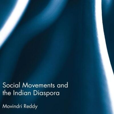 Social Movements and the Indian Diaspora (Routledge Contemporary South Asia Series)