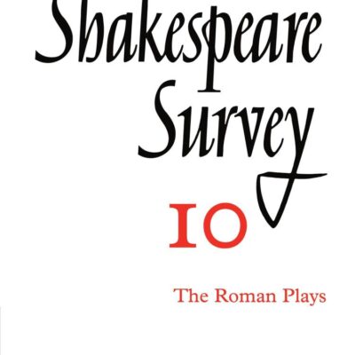 Shakespeare Survey: Volume 10 The Roman Plays (Shakespeare Survey Paperback Set)
