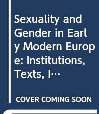 Sexuality and Gender in Early Modern Europe: Institutions