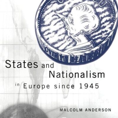States and Nationalism in Europe Since 1945 (The Making of the Contemporary World)