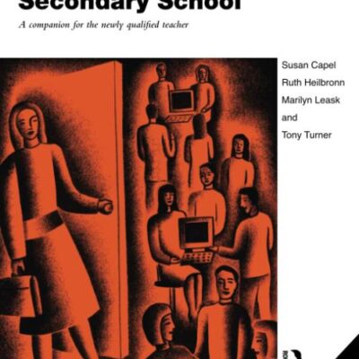 Starting to Teach in the Secondary School: A Companion for the Newly Qualified Teacher