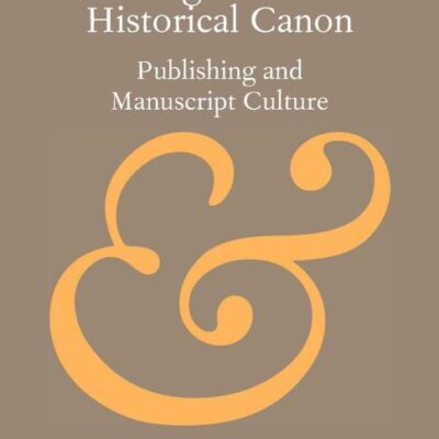 The Anglo-Norman Historical Canon: Publishing and Manuscript Culture (Elements in Publishing and Book Culture)