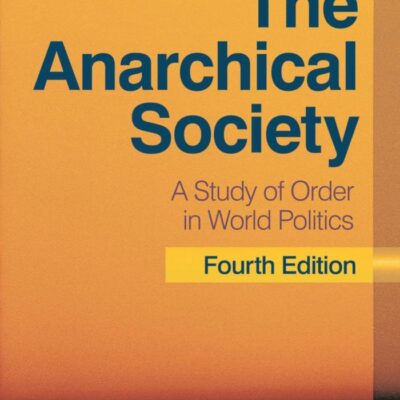 The Anarchical Society: A Study of Order in World Politics