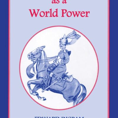 The British Empire as a World Power: Ten Studies