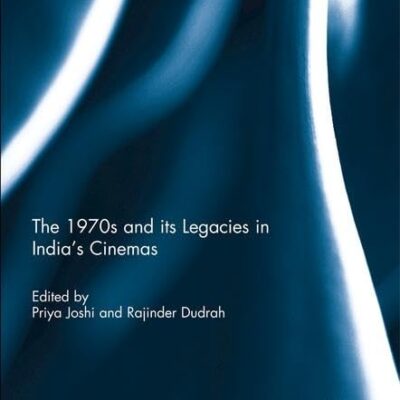 The 1970s and its Legacies in India's Cinemas