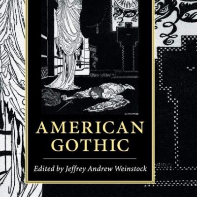 The Cambridge Companion to American Gothic