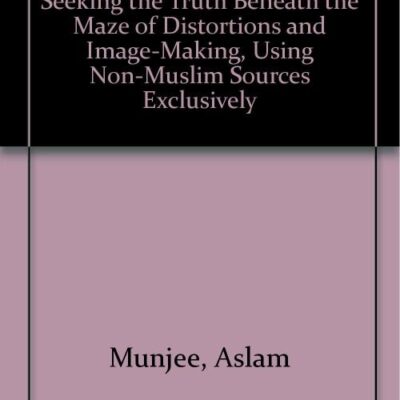 The Crusades: Then and Now: Seeking the Truth Beneath the Maze of Distortions and Image-Making