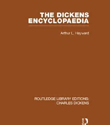 The Dickens Encyclopaedia (Vol. 8): Routledge Library Editions: Charles Dickens Volume 8