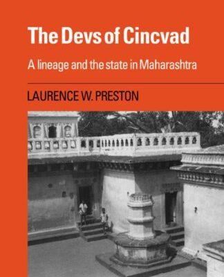 The Devs of Cincvad: A Lineage and the State in Maharashtra (Cambridge South Asian Studies
