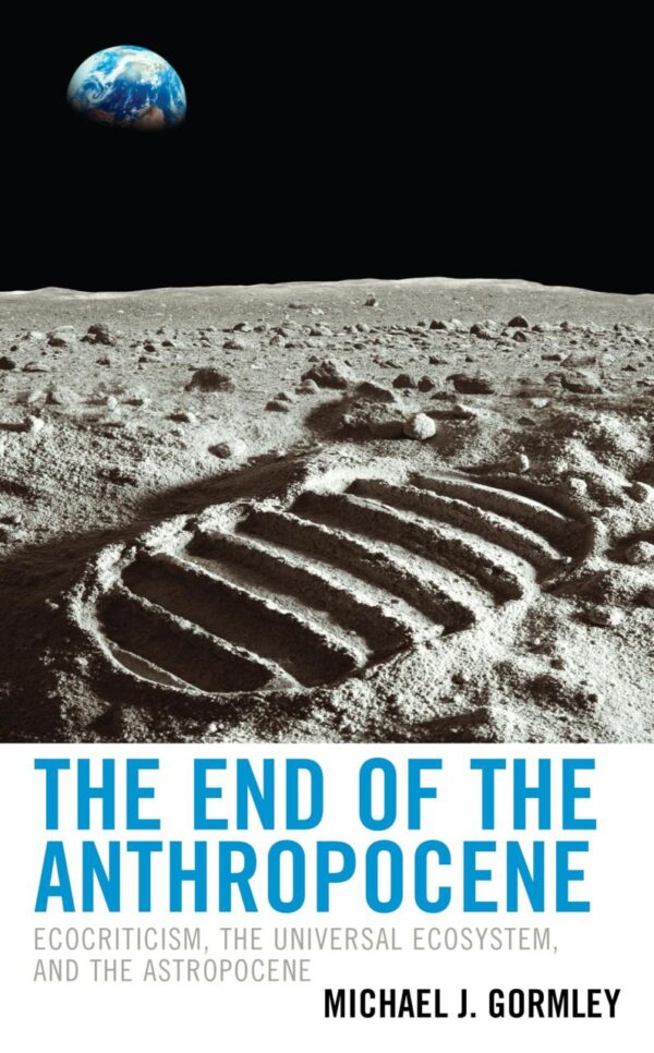 The End of the Anthropocene: Ecocriticism