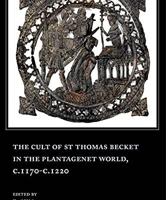 The Cult of St Thomas Becket in the Plantagenet World