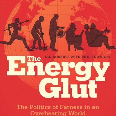 The Energy Glut: Climate Change and the Politics of Fatness