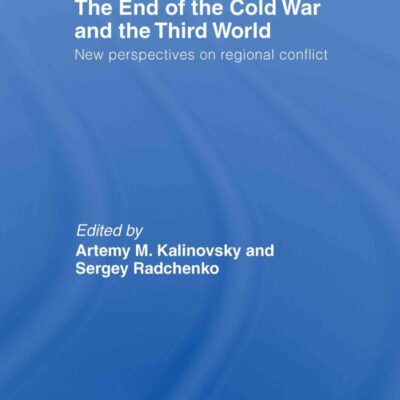 The End of the Cold War and the Third World: New Perspectives on Regional Conflict