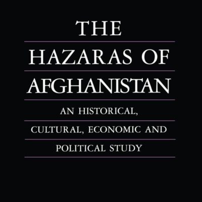 The Hazaras of Afghanistan: An Historical