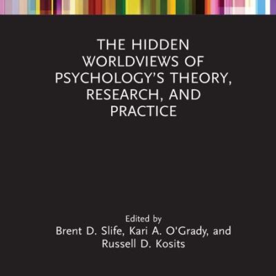 The Hidden Worldviews of Psychology's Theory