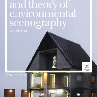The History and Theory of Environmental Scenography: Second Edition (Performance and Design)
