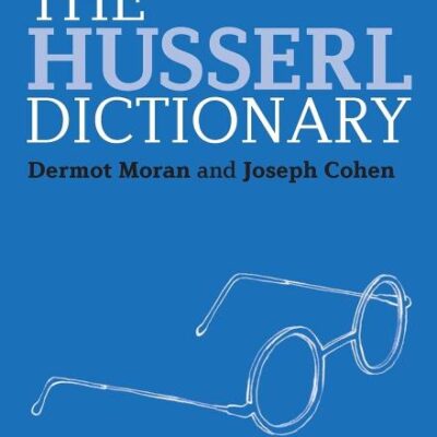 The Husserl Dictionary: 2 (Continuum Philosophy Dictionaries)