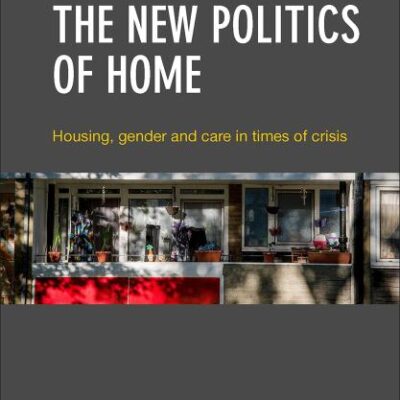 The New Politics of Home: Housing