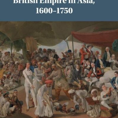 The Origins of the British Empire in Asia
