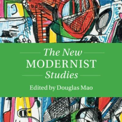 The New Modernist Studies (Twenty-First-Century Critical Revisions)