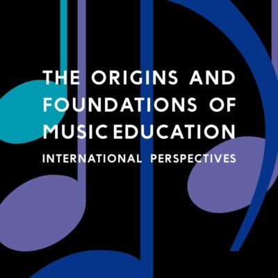 The Origins and Foundations of Music Education: International Perspectives