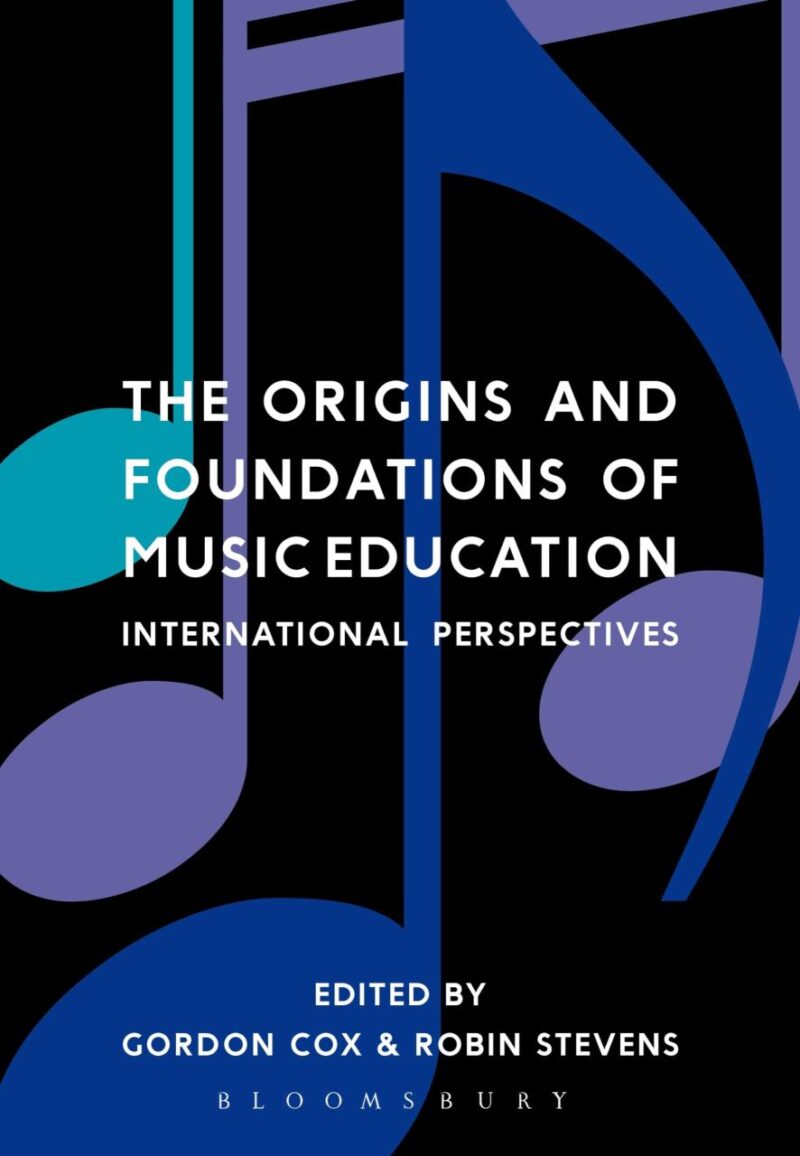 The Origins and Foundations of Music Education: International Perspectives
