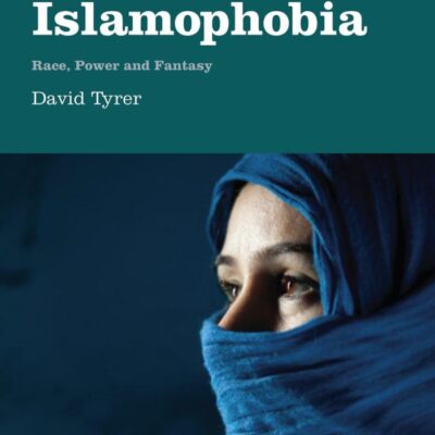 The Politics of Islamophobia: Race