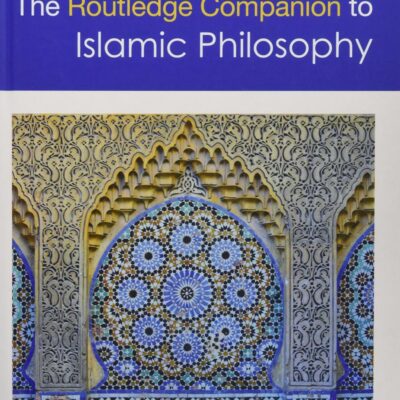 The Routledge Companion to Islamic Philosophy (Routledge Philosophy Companions)