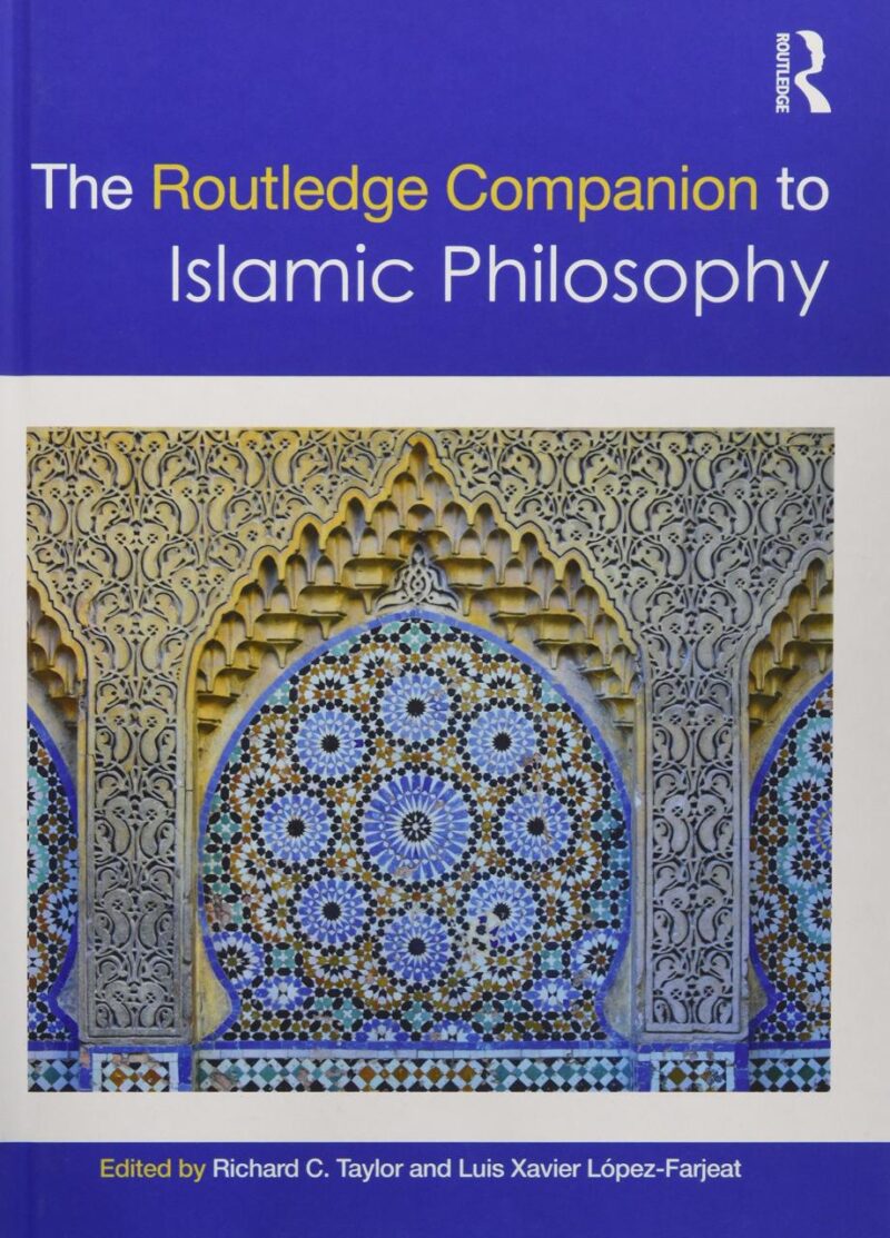 The Routledge Companion to Islamic Philosophy (Routledge Philosophy Companions)