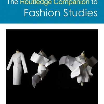ROUTLEDGE COMPANION TO FASHION STUDIES (Routledge Media and Cultural Studies Companions)