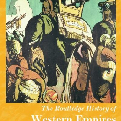 The Routledge History of Western Empires (Routledge Histories)