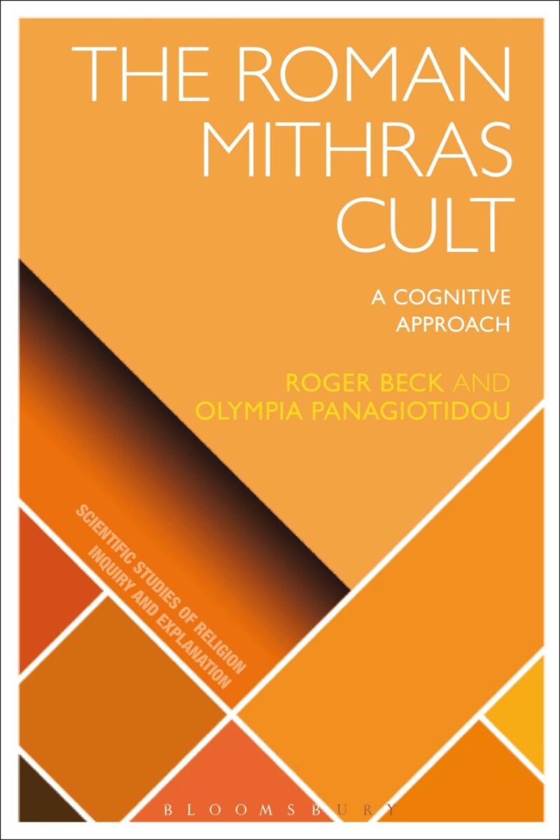 The Roman Mithras Cult: A Cognitive Approach (Scientific Studies of Religion: Inquiry and Explanation)