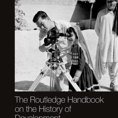 The Routledge Handbook on the History of Development