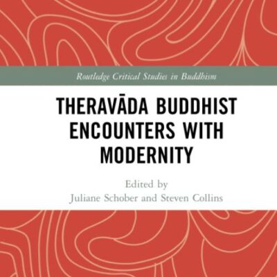 Theravada Buddhist Encounters with Modernity (Routledge Critical Studies in Buddhism)