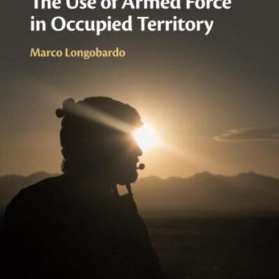 The Use of Armed Force in Occupied Territory