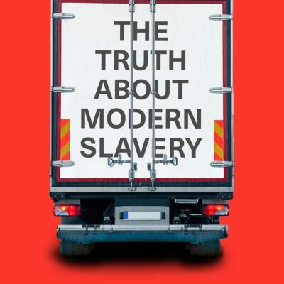 The Truth About Modern Slavery