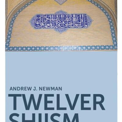 Twelver Shiism: Unity and Diversity in the Life of Islam