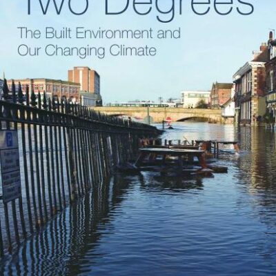 Two Degrees: The Built Environment and Our Changing Climate