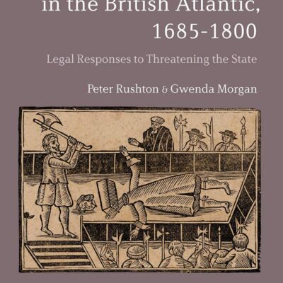 Treason and Rebellion in the British Atlantic