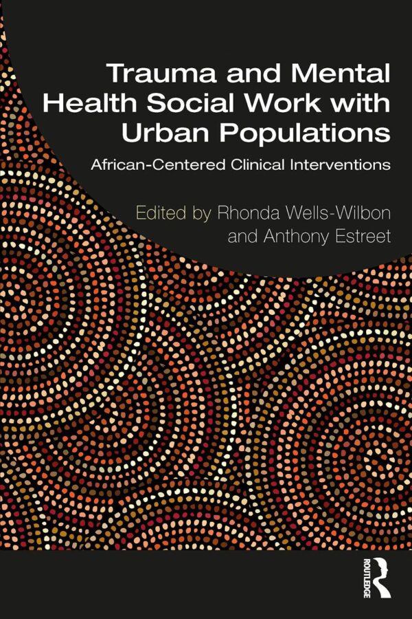Trauma and Mental Health Social Work With Urban Populations: African-Centered Clinical Interventions