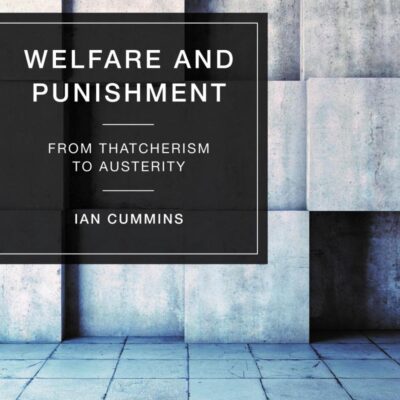 Welfare and Punishment: From Thatcherism to Austerity