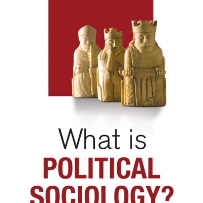 What Is Political Sociology?