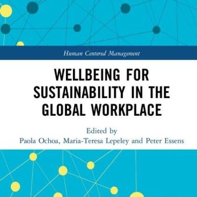 Wellbeing for Sustainablity in the Global Workplace (Human Centered Management)