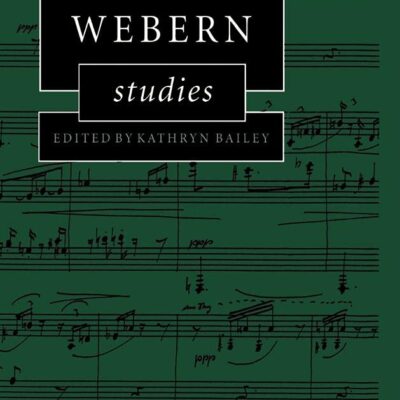 Webern Studies (Cambridge Composer Studies)