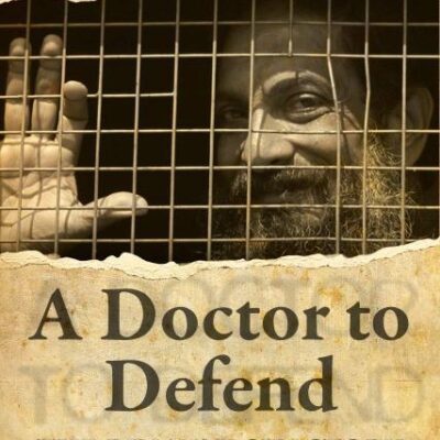 A Doctor to Defend - The Binayak Sen Story