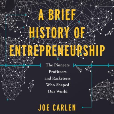A Brief History of Entrepreneurship: The Pioneers