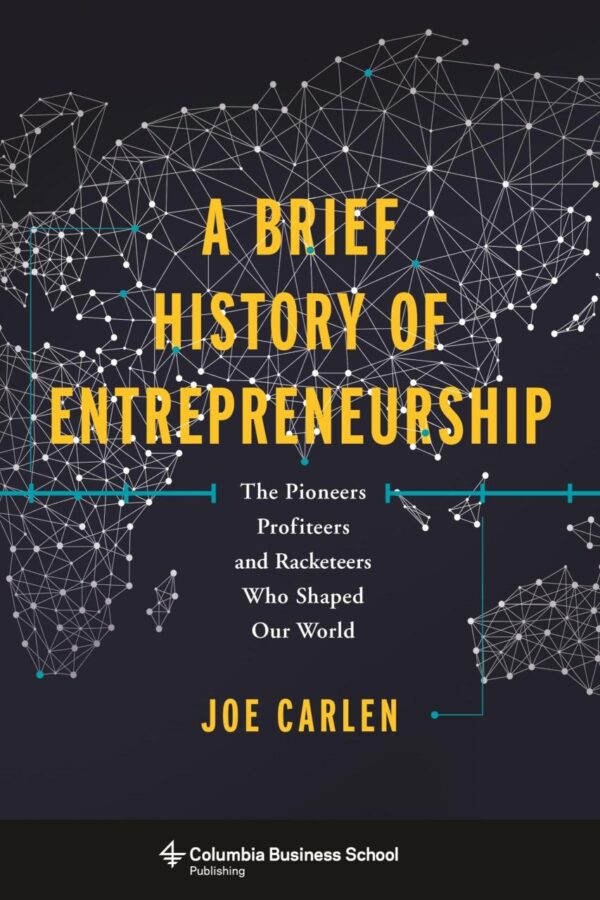 A Brief History of Entrepreneurship: The Pioneers